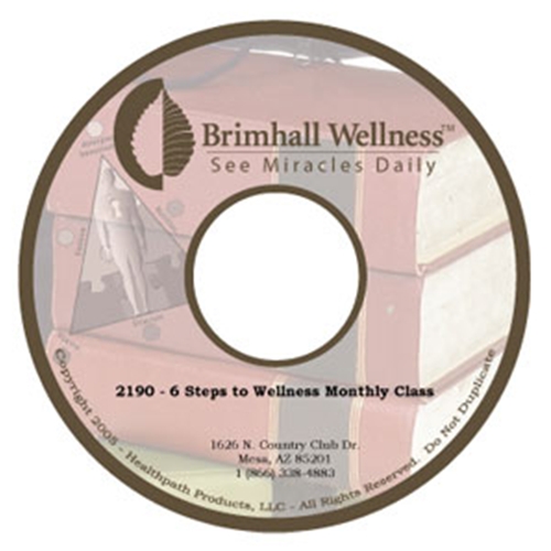 6 Steps to Wellness l Brimhall Seminars 6 Steps to Wellness Monthly Class